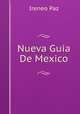 Nueva Guia De Mexico, Ireneo Paz 
