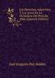 Los Derechos Adquiridos Y Los Actos De La Dictadura Del Peru En 1866 (Spanish Edition), Jose Gregorio Paz-Soldan 