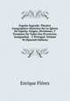 Espana Sagrada: Theatro Geographico-Historico De La Iglesia De Espana. Origen, Divisiones, Y Terminos De Todas Sus Provincias. Antiguedad, . Y Portugal, Volume 30 (Spanish Edition), Enrique Florez 