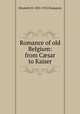 Romance of old Belgium: from C?sar to Kaiser, Elizabeth Williams Champney 