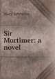 Sir Mortimer: a novel, Mary Johnston 