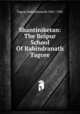 Shantiniketan: The Bolpur School Of Rabindranath Tagore, Tagore Rabindranath 1861-1941 