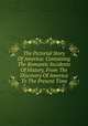 The Pictorial Story Of America: Containing The Romantic Incidents Of History, From The Discovery Of America To The Present Time, 