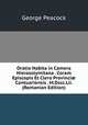Oratio Habita in Camera Hierosolymitana . Coram Episcopis Et Clero Provinci? Cantuariensis . M.Dccc.Lii. (Romanian Edition), George Peacock 