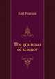 The grammar of science, Pearson, Karl 