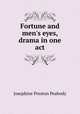 Fortune and men's eyes, drama in one act, Peabody Josephine Preston 