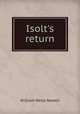 Isolt's return, William Wells Newell 