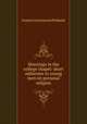 Mornings in the college chapel: short addresses to young men on personal religion, Francis Greenwood Peabody 