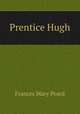 Prentice Hugh, Frances Mary Peard 