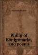Philip of Konigsmarkt, and poems, Maresco Pearce 