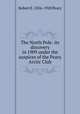 The North Pole: its discovery in 1909 under the auspices of the Peary Arctic Club, Robert E. 1856-1920 Peary 