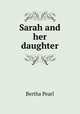 Sarah and her daughter, Bertha Pearl 