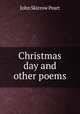Christmas day and other poems, John Skirrow Peart 