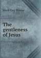 The gentleness of Jesus, Mark Guy Pearse 