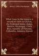 What I saw in the tropics; a record of visits to Ceylon, the Federaed Malay states, Mexico, Nicaragua, Costa Rica, republic of Panama, Columbia, Jamaica, Hawaii, Henry C. 1858-1936 Pearson 