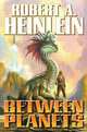 Between Planets, Robert A. Heinlein 