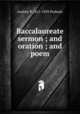 Baccalaureate sermon ; and oration ; and poem, Andrew P. 1811-1893 Peabody 