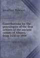 Contributions for the genealogies of the first settlers of the ancient county of Albany, from 1630 to 1800, Jonathan Pearson 