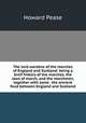 The lord wardens of the marches of England and Scotland: being a breif history of the marches, the laws of march, and the marchmen, together with some . the ancient feud between England and Scotland, Howard Pease 