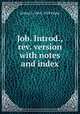 Job. Introd., rev. version with notes and index, Peake, Arthur S. 