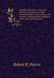 A guide to the Inns of court and chancery; with notices of their ancient discipline, rules, orders, and customs, readings, moots, masques, revels, and entertainments;, Robert R. Pearce 
