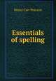Essentials of spelling, Henry Carr Pearson 