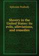 Slavery in the United States: its evils, alleviations, and remedies, Ephraim Peabody 