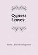 Cypress leaves;, Thomas J. [from old catalog] Pearce 