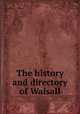 The history and directory of Walsall, 