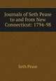 Journals of Seth Pease to and from New Connecticut: 1794-98, Seth Pease 