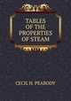 TABLES OF THE PROPERTIES OF STEAM, Cecil H. Peabody 