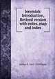 Jeremiah: Introduction, Revised version with notes, map and index, Peake, Arthur S. 