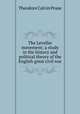 The Leveller movement; a study in the history and political theory of the English great civil war, Theodore Calvin Pease 