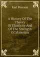 A History Of The Theory Of Elasticity And Of The Strength Of Materials, Pearson, Karl 