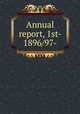 Annual report, 1st- 1896/97-, 