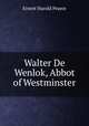 Walter De Wenlok, Abbot of Westminster, Ernest Harold Pearce 