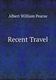 Recent Travel, Albert William Pearse 