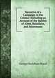 Narrative of a Campaign in the Crimea: Including an Account of the Battles of Alma, Balaklava, and Inkermann, George Shuldham Peard 