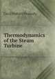 Thermodynamics of the Steam Turbine, Cecil Hobart Peabody 