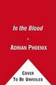 In the Blood (Maker's Song Series #2), Phoenix, Adrian 