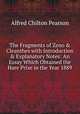 The Fragments of Zeno & Cleanthes with Introduction & Explanatory Notes: An Essay Which Obtained the Hare Prize in the Year 1889, Alfred Chilton Pearson 