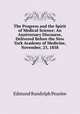 The Progress and the Spirit of Medical Science: An Anniversary Discourse, Delivered Before the New York Academy of Medicine, November, 25, 1858, Edmund Randolph Peaslee 