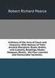 A History of the Inns of Court and Chancery: With Notices of Their Ancient Discipline, Rules, Orders, and Customs, Readings, Moots, Masques, Revels, . the Four Learned and Honourable Societies,-, Robert Richard Pearce 