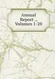 Annual Report ., Volumes 1-20, 