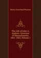 The Life of John A. Andrew: Governor of Massachusetts, 1861-1865, Volume 1, Henry Greenleaf Pearson 