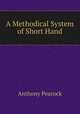 A Methodical System of Short Hand, Anthony Peacock 