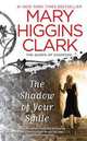 Shadow of Your Smile (No.1 NY Times bestseller), Clark Mary Higgins 