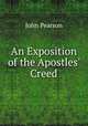 An Exposition of the Apostles' Creed, John Pearson 
