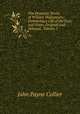 The Dramatic Works of William Shakspeare.: Embracing a Life of the Poet, and Notes, Original and Selected., Volume 5, John Payne Collier 