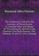 The Conference Called by the Governor of Pennsylvania to Consider Ways and Means for Preventing the Spread of the Chestnut Tree Bark Disease: The . February 20 and 21, 1912. Stenogr, Raymond Allen Pearson 
